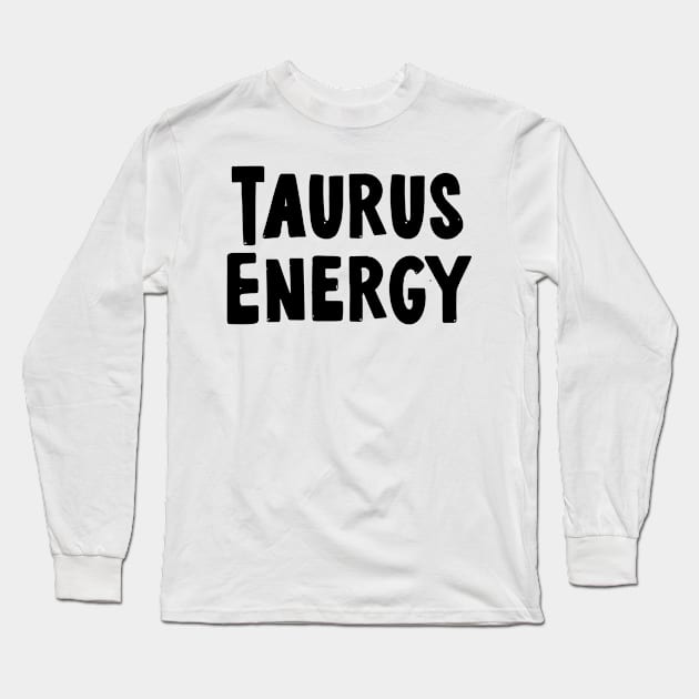 Taurus energy Long Sleeve T-Shirt by Sloop